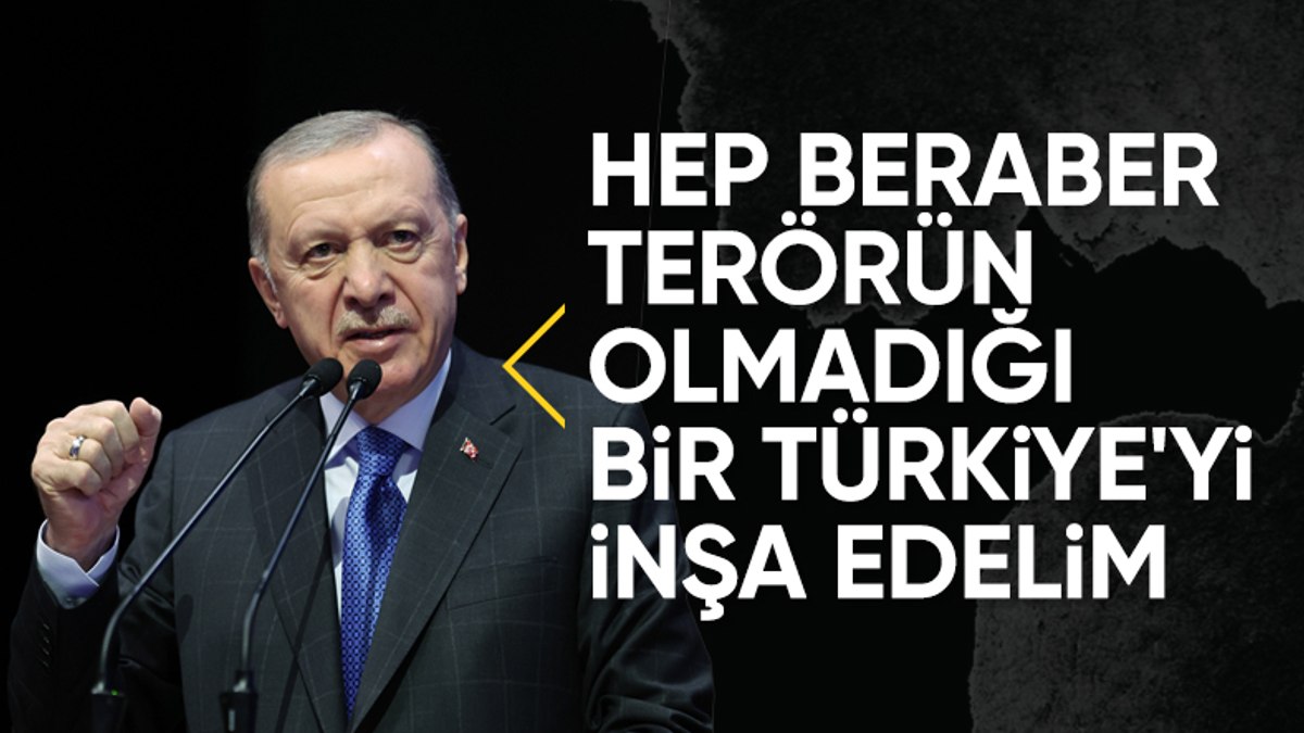 Cumhurbaşkanı Erdoğan’dan terörsüz Türkiye mesajı