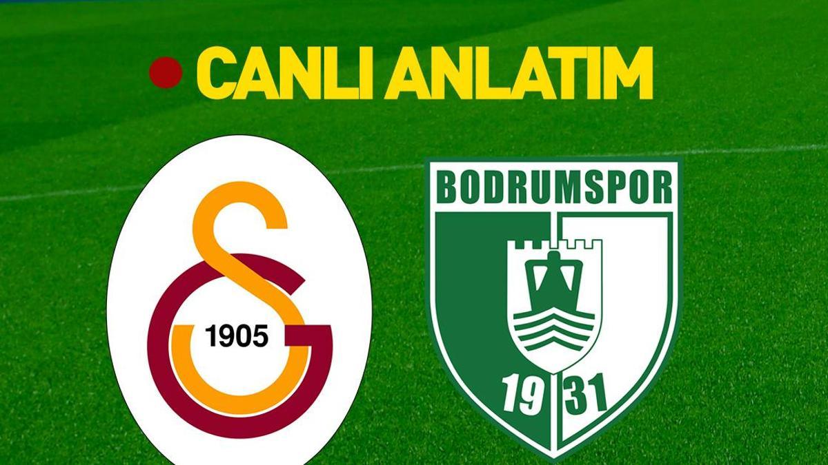 Galatasaray – Bodrum FK Maçı Canlı Anlatım | Galatasaray – Bodrum FK maçı Bein Sports 1 Canlı İzle
